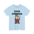 F*ck Gnomes Tee